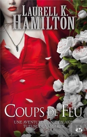 Anita Blake, T.19 : Coups De Feu
