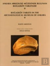 Ankara Arkeoloji Muezesinde Bulunan Bogazkoy Tabletleri Ii