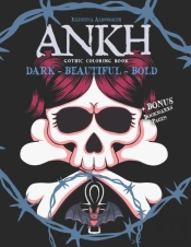 Ankh Gothic Coloring Book. Dark-Beautiful-Bold + Bonus Bookmarks Page!!