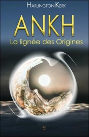 Ankh ; La Lignée Des Origines