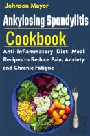 Ankylosing Spondylitis Cookbook