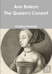 Ann Boleyn The Queen'S Consort