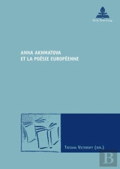 Anna Akhmatova Et La Poésie Européenne