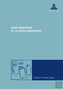 Bertrand.pt - Anna Akhmatova Et La Poésie Européenne