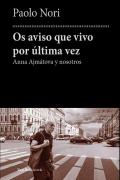 Anna Akmatova. Os Aviso Que Vivo Por Ultima Vez