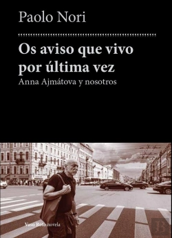 Bertrand.pt - Anna Akmatova. Os Aviso Que Vivo Por Ultima Vez
