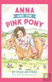 Anna And The Pink Pony:  A Gorgeously-Il