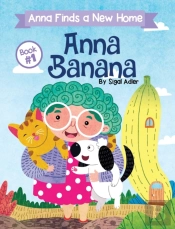 Anna Banana: Anna Finds A New Home