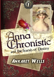 Anna Chronistic And The Scarab Of Destiny