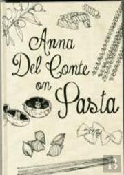 Anna Del Conte On Pasta