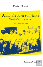 Anna Freud Et Son École ; Créativité Et Controverses