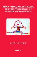 Anna Freud, Melanie Klein, And The Psychoanalysis Of Children And Adolescents