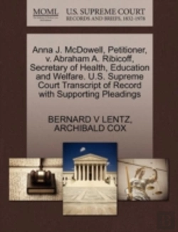 Bertrand.pt - Anna J. Mcdowell, Petitioner, V. Abraham A. Ribicoff, Secretary Of Health, Education And Welfare. U.S. Supreme Court Transcript Of Record With Support