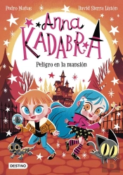 Anna Kadabra 13. Peligro En La Mansión