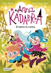 Anna Kadabra 18 El Ladron De Varitas