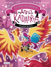 Anna Kadabra Aventuras Legendarias 4 El Rescate Del Fenix