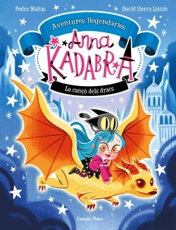 Bertrand.pt - Anna Kadabra. Aventures Llegendàries 2. La Cançó Dels Dracs