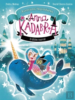 Bertrand.pt - Anna Kadabra. Aventures Llegendàries 3. Lúltim Narval