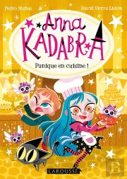 Anna Kadabra - Dangereuses Pâtisseries !