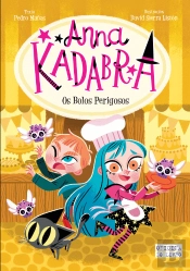Anna Kadabra - Os Bolos Perigosos