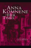Anna Komnene And Her Times