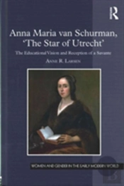 Anna Maria Van Schurman, 'The Star Of Utrecht'