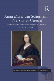 Anna Maria Van Schurman, 'The Star Of Utrecht'