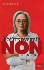 Anna Politkovskaïa : Non À La Peur