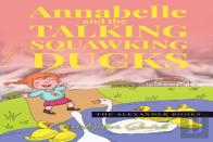 Annabelle And The Talking Squawking Ducks