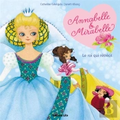 Annabelle Et Mirabelle ; Le Roi Qui Rétrécit