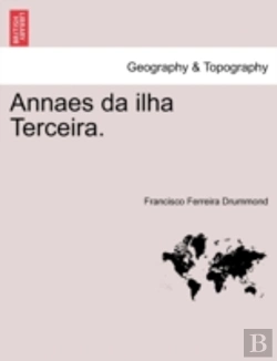 Bertrand.pt - Annaes Da Ilha Terceira.