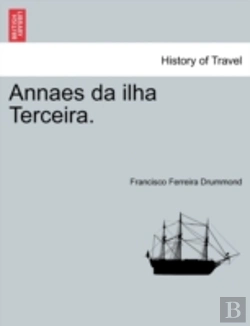 Bertrand.pt - Annaes Da Ilha Terceira.