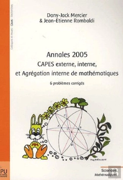 Bertrand.pt - Annales 2005 ; Capes Externe, Interne, Et Agrégation Interne De Mathématiques ; 6 Problèmes Corrigés