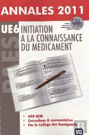 Annales 2011 600 Qcm Ue6 Initiation A La Connaissance Du Medicament