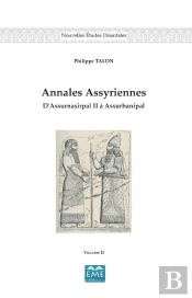 Annales Assyriennes T.2, D'Assurnasirpal Ii À Assurbanipal
