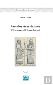 Annales Assyriennes Tome 1 ; D'Assurnasirpal Ii À Assurnasirpal