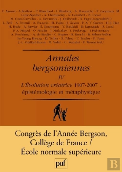 Bertrand.pt - Annales Bergsoniennes Tome 4 ; L'Évolution Créatrice 1907-2007 : Épistémologie Et Métaphysique