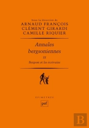 Annales Bergsoniennes Tome 9 ; Bergson Et Les Écrivains