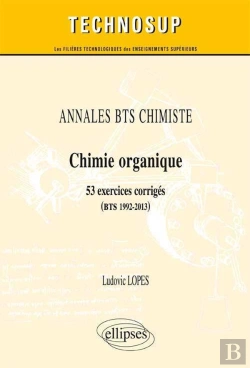 Bertrand.pt - Annales Bts Chimiste - Chimie Organique - 53 Exercices Corrigés (Bts 1992-2013)