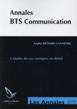 Bertrand.pt - Annales Bts Communication ; 5 Études De Cas ; Corrigées En Détail
