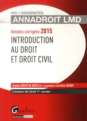 Annales Corrigees 2015 - Introduction Au Droit Et Droit Civil, 16eme Edition