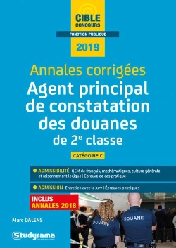 Bertrand.pt - Annales Corrigées ; Agent Principal De Constatation Des Douanes De 2e Classe ; Catégorie C (Concours 2018)