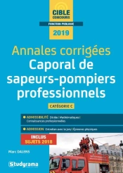 Annales Corrigées ; Caporal De Sapeurs-Pompiers Professionnels ; Catégorie C (Concours 2019) (Édition 2018/2019)