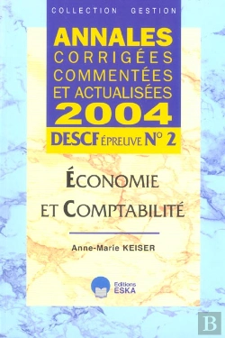 Bertrand.pt - Annales Corrigees Commentees Et Actualisees 2004 ; Descf Epreuve N°2, Economie Et Comptabilite