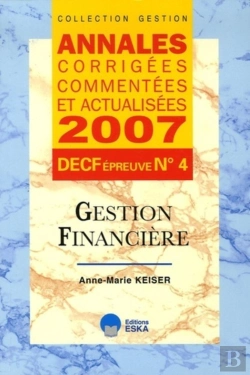 Bertrand.pt - Annales Corrigées, Commentées Et Actualisées 2007 ; Decf Épreuve N.4 ; Gestion Financière