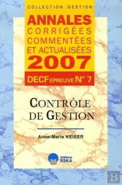 Bertrand.pt - Annales Corrigées, Commentées Et Actualisées 2007 ; Decf Épreuve N.7 ; Contrôle De Gestion