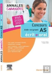 Annales Corrigées : Concours Aide-Soignant ; Ifas ; Écrit Et Oral (Édition 2020/2021)