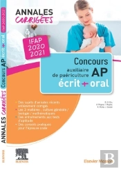 Annales Corrigées : Concours Auxiliaire De Puériculture ; Ifap ; Écrit Et Oral (Édition 2020/2021)