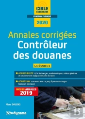Annales Corrigées Contrôleur Des Douanes ; Catégorie B (Édition 2020)