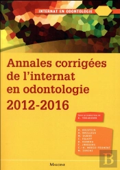 Annales Corrigees De L'Internat En Odontologie 2012-2016